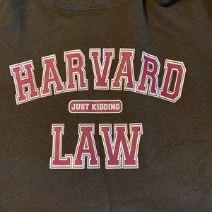 Harvard Law just kidding hoodie
